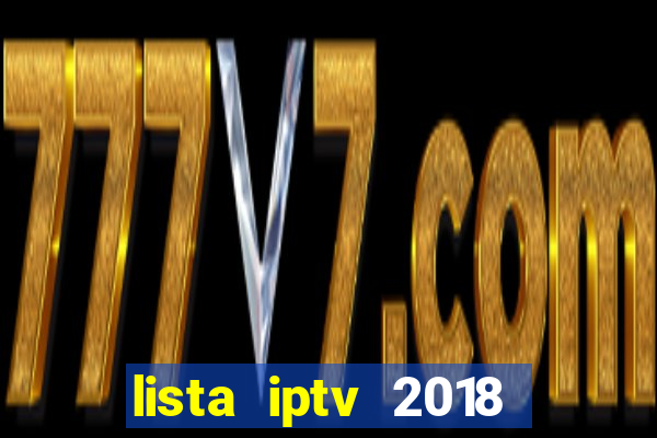 lista iptv 2018 gratis atualizada futebol